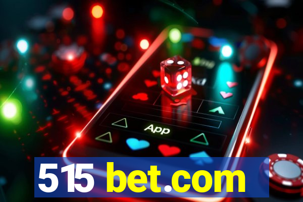 515 bet.com